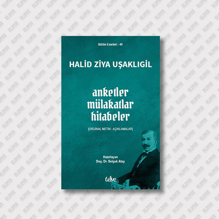 ANKETLER – MÜLAKATLAR – HİTABELER [Orijinal Metin - Açıklamalar]