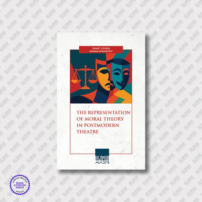 THE REPRESENTATION OF MORAL THEORY IN POSTMODERN THEATRE